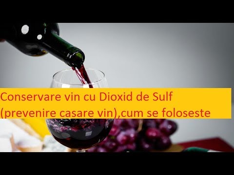 Video: De Ce Se Adaugă Conservantul E220 La Vin?