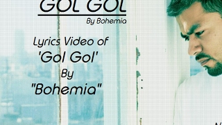 BOHEMIA - Lyrics Video of Song 'Gol Gol' By 