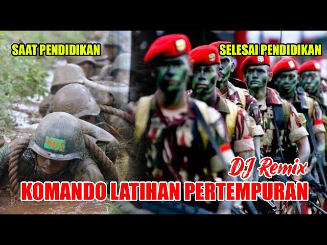 LIRIK KOMANDO LATIHAN PERTEMPURAN | REMIX class=