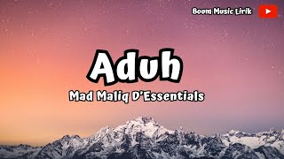 Aduh | Mad Maliq & D'Essentials (Lirik Lagu)