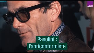 Pasolini, l'anticonformiste - #CulturePrime