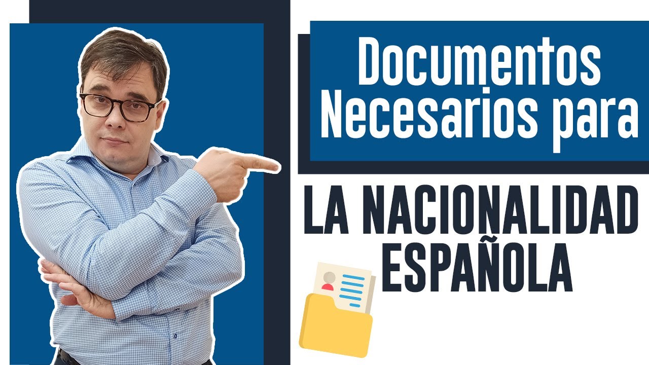 Documentos Necesarios 📋 Para Solicitar La Nacionalidad Española ✅