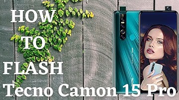 How to flash Tecno Camon 15 Pro | flash file, firmware