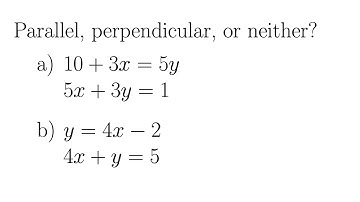 Try: Are These Lines Parallel, Perpendicular, or Neither?