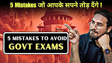 5 Biggest Mistakes to Avoid in Government Exam Preparation | Honest Guidance from Experience
