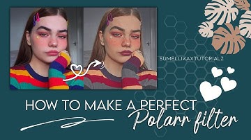 How to make a perfect polarr filter easily | tutorials by sumellikaxtutorialz ✨