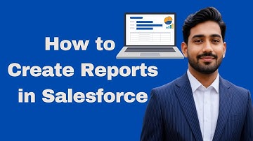 1 : How to Create Reports in Salesforce with Step by Step Process | Salesforce Reports Series