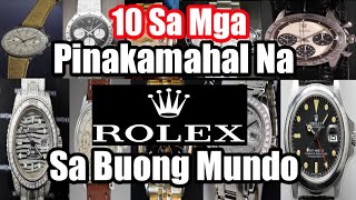 10 Sa Mga Pinakamahal Na Rolex Sa Buong Mundo