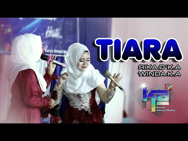 TIARA - VERSI K.A II RIKA D'K.A ft. WINDA K.A II LIVE K.A (Karya Ahmed Habsy) SAMPANG