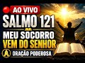 🔴 AO VIVO AGORA  SALMO 121 – O SOCORRO VEM DO SENHOR 🔴
