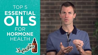 Top 5 Essential Oils to Support Hormone Health | Balance Hormones Naturally | Dr. Josh Axe