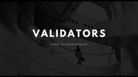 Role of validators Axelar