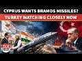 Cyprus May Buy BrahMos From India, Triggering Security Concerns In Turkey