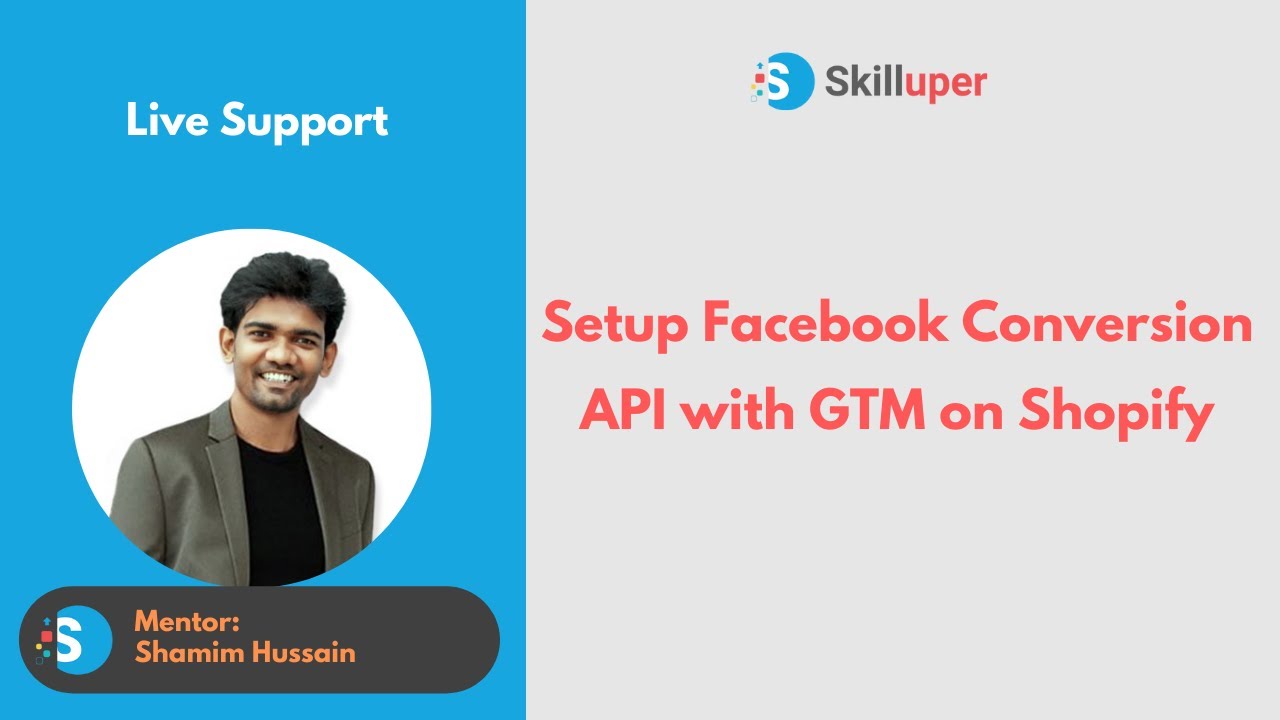 Skilluper Live Support - Setup Facebook Conversion API with GTM on Shopify