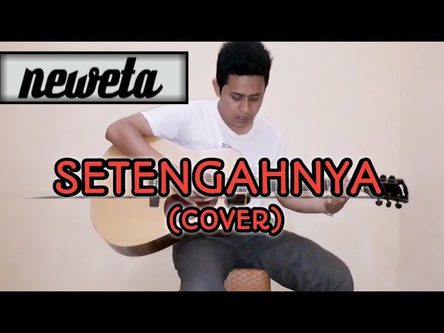 Lagu yang paling enak didengar. Neweta - Setengahnya || Alam Alive Cover class=