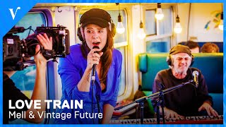 Miniatura del video "Mell & Vintage Future - Love Train | Veronica Express"