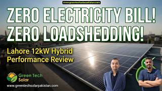Lahore 12kW Hybrid System with Zero Loadshedding! Zero Electricity Bill! Solar Performance Review!