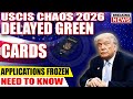 🚨🛑 Green Card Freeze 2026! Files Flagged, Delays Explode & New USCIS Crackdown Explained