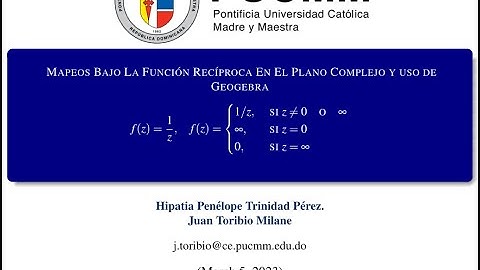 MAPEOS BAJO LA FUNCIÓN RECÍPROCA EN EL PLANO COMPLEJO Y USO DEGEOGEBRA | Variables Complejas.