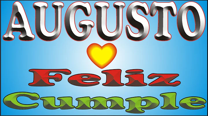 FELIZ CUMPLE - AUGUSTO - DEDICADO - FELIZ CUMPLEAOS - MAANITAS - ANIVERSARIO