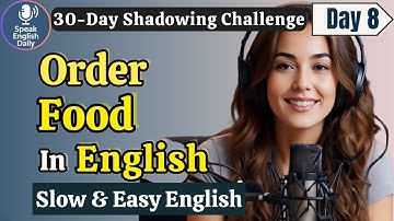 Learn English FAST – How to Order Food in English – Day 8 | Shadowing English Speaking Practice