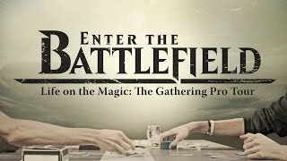 Enter the Battlefield  Life on the Magic: The Gathering Pro Tour