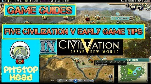 Civilization V | Five Early Game TIPS by Pitstop Head