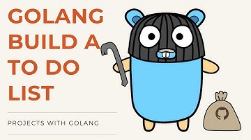 Golang 2021 Project - Build A Todo List In Golang - Part 1