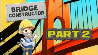 Bridge Constructor - Part 2 (Westlands)