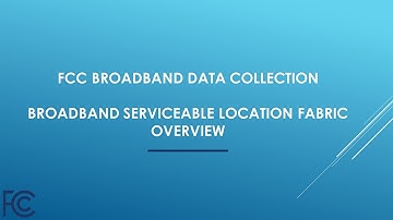 Broadband Serviceable Location Fabric: An Overview for Fixed Availability Data Filers