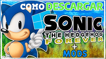 How to DOWNLOAD SONIC FOREVER for PC + MODS: The DEFINITIVE TUTORIAL