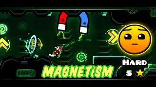 Geometry Dash - Magnetism - (By: Me)