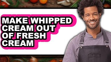 How To Make Whipped Cream Out Of Fresh Cream - Step By Step