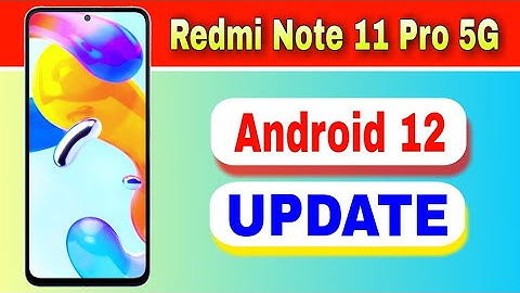 Redmi Note 11 Pro 5G gets Android 12 Update (Global)