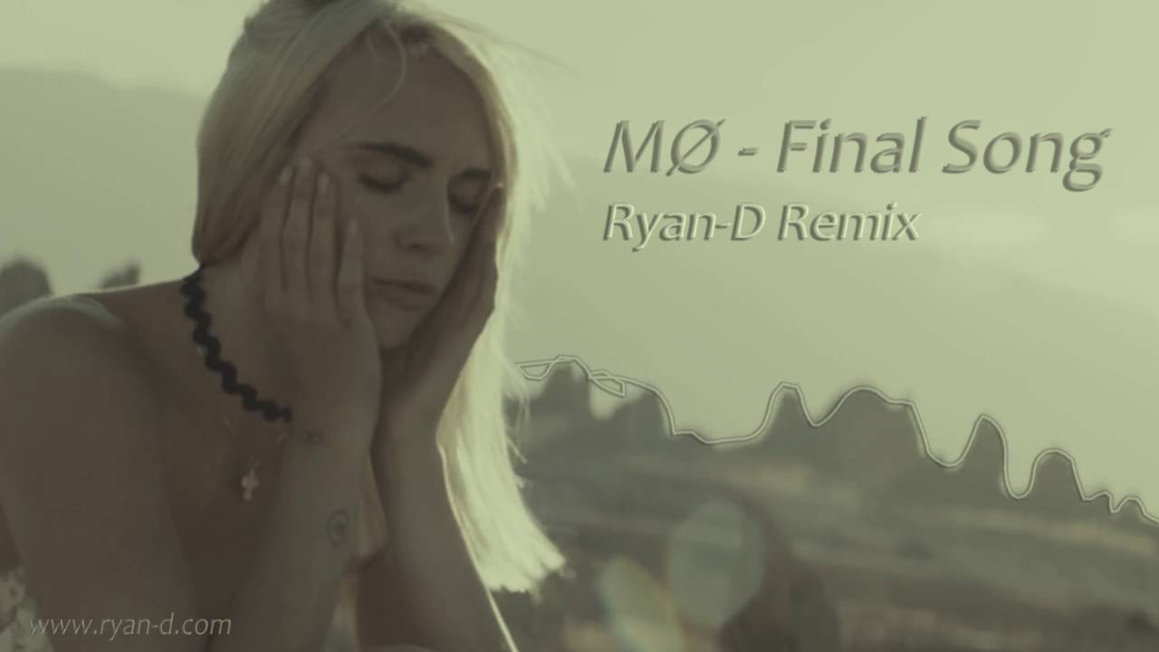 MØ - Final Song (Ryan-D Remix) - YouTube