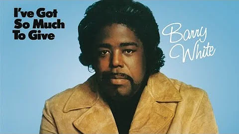 Barry White - I'm Gonna Love You Just A Little More Baby