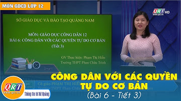 Dạy học trên truyền hình || Giáo dục công dân lớp 12 - Công dân với các quyền tự do cơ bản || QRT