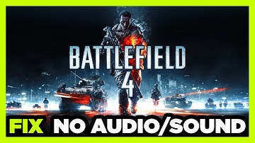 How to FIX Battlefield 4 No Audio/Sound Not Working