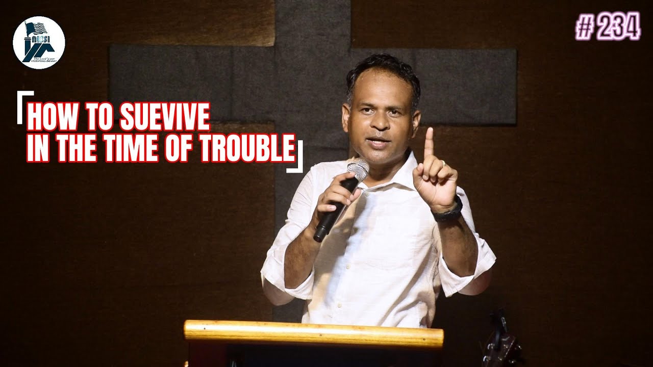 Ep. 234 || How to Survive in the TIME OF TROUBLE  || Ps Diganta Ali