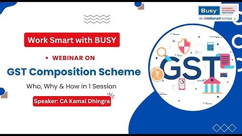 Composition Scheme under GST Explained by Expert 🧾 | BUSY Webinar for CAs, Traders & MSMEs!