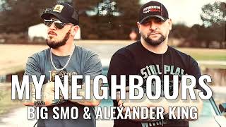 Big Smo \& Alexander King - My Neighbors (Country Song)