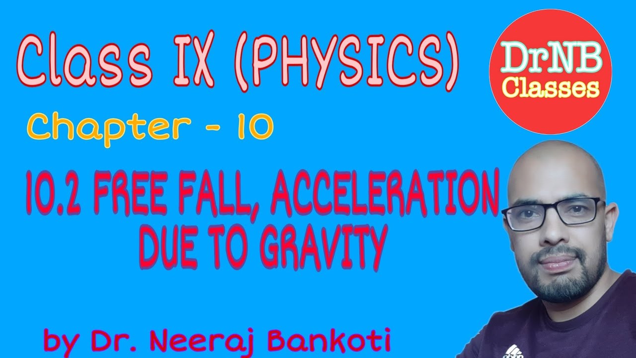 IX 10.2 FREE FALL, ACCELERATION DUE TO GRAVITY - YouTube