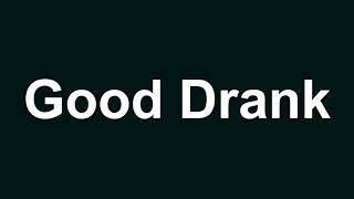 2 Chainz - Good Drank (Lyrics) Resimi