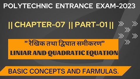 Polytechnic Entrance Exam 2023 | Chapter-07 | Linear & Quadratic Equation Basic Concept and Formula