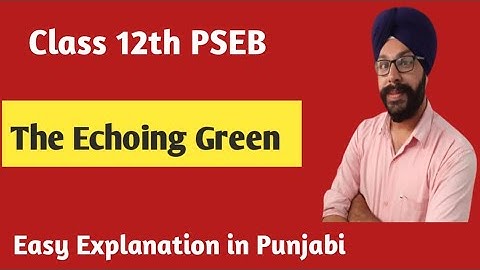 the echoing green class 12 explanation in punjabi pseb 12th class english poem a rainbow of english