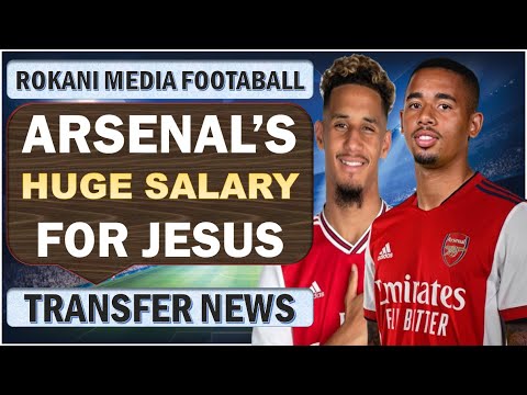 Gabriel Jesus Weekly Wages At Arsenal Revealed William Saliba Confirms His Return Youtube