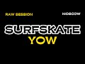 SURFSKATE YOW | RAW SESSION