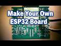Make Your Own ESP32 Board: Better Battery Than Factory?