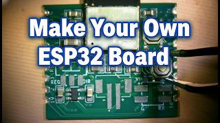 Make Your Own ESP32 Board: Better Battery Than Factory?