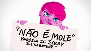 "Não é Mole" (Paródia de "Sorry" - Justin Bieber)